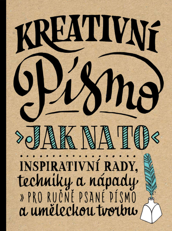 Kreativní písmo – Jak na to - Gabri Joy Kirkendallová, Laura Lavenderová, Julie Manwaringová, Shauna Lynn Panczyszynová