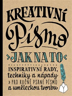 Kreativní písmo – Jak na to - Gabri Joy Kirkendallová, Laura Lavenderová, Julie Manwaringová, Shauna Lynn Panczyszynová