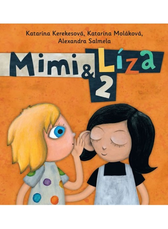Mimi a Líza 2 - Katarína Kerekesová, Katarína Moláková, Alexandra Salmela