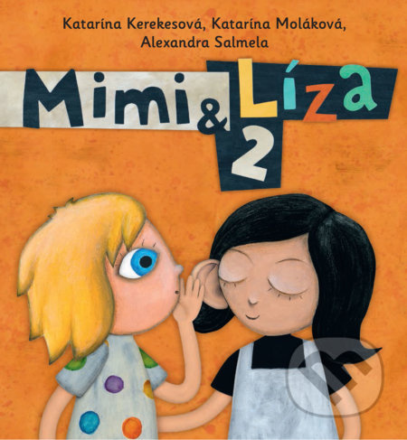 Mimi a Líza 2 - Katarína Kerekesová, Katarína Moláková, Alexandra Salmela