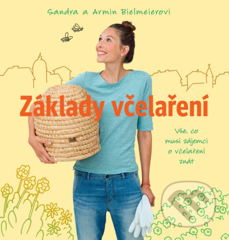 Základy včelaření (Vše, co musí zájemci o včelaření znát) - kniha z kategorie Chov včel