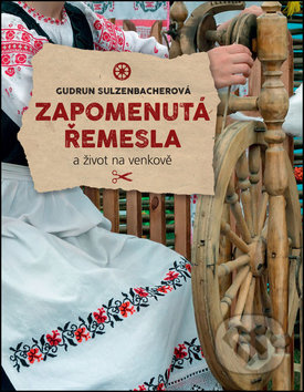 Zapomenutá řemesla a život na venkově
