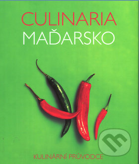 Culinaria Maďarsko - Kulinární průvodce