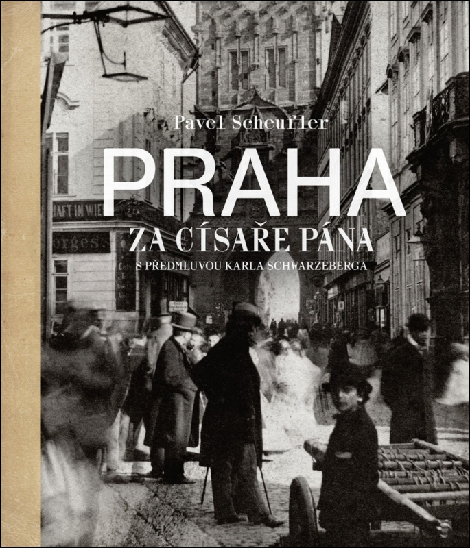 Praha za císaře pána - Pavel Scheufler