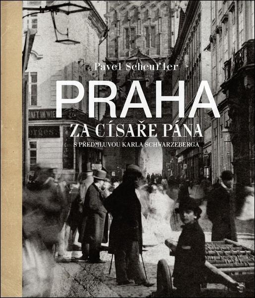 Praha za císaře pána - Pavel Scheufler