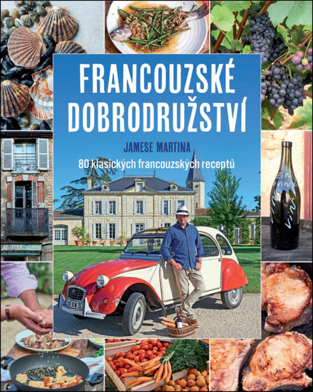 Francouzské dobrodružství Jamese Martina - James Martin - kniha z kategorie Francouzská kuchyně