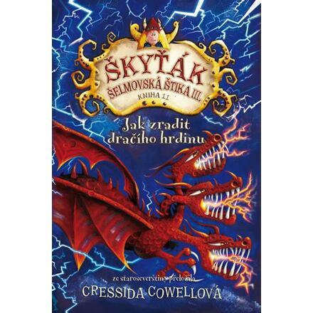 Jak zradit dračího hrdinu - Cressida Cowellová
