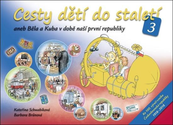 Cesty dětí do staletí 3 - Kateřina Schwabiková