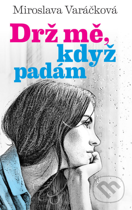 Drž mě, když padám - Miroslava Varáčková - kniha z kategorie Beletrie pro děti