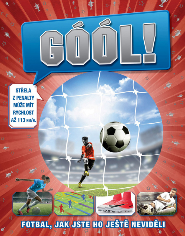 Góól! Fotbal, jak jste ho ještě neviděli - kniha z kategorie Naučné knihy