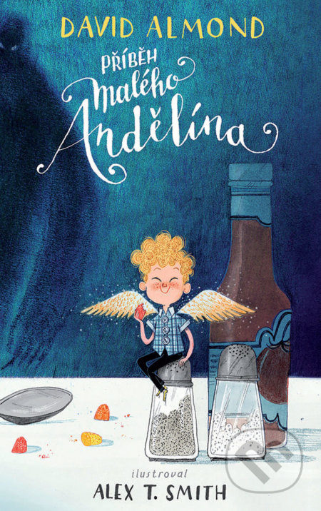 Příběh malého Andělína - David Almond, Alex T. Smith (ilustrácie) - kniha z kategorie Pro děti
