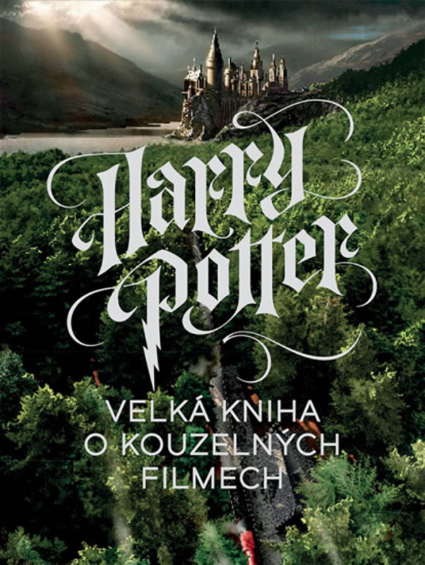 Harry Potter: Velká kniha o kouzelných filmech - Marc Sumerak