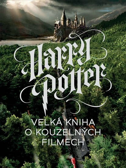 Harry Potter: Velká kniha o kouzelných filmech - Marc Sumerak