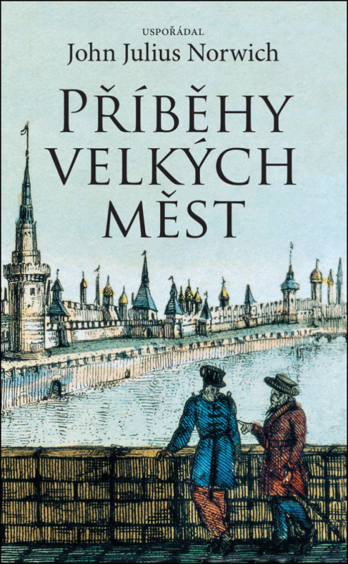 Příběhy velkých měst - John Julius Norwich