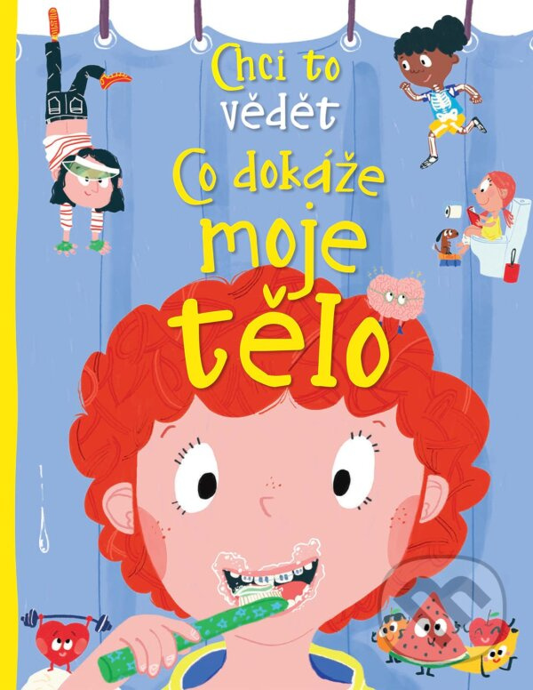 Co dokáže moje tělo - Anne Rooney, Ana Gomez (Ilustrátor) - kniha z kategorie Encyklopédie