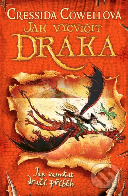 Jak zamotat dračí příběh (Jak vycvičit draka 5) - Cressida Cowellová