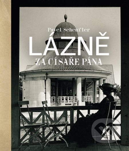 Lázně za císaře pána - Pavel Scheufler