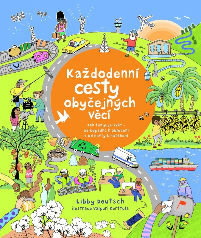 Každodenní cesty obyčejných věcí (Jak funguje svět od odpadků k oblečení a od nafty k natáčení) - kniha z kategorie Naučné knihy