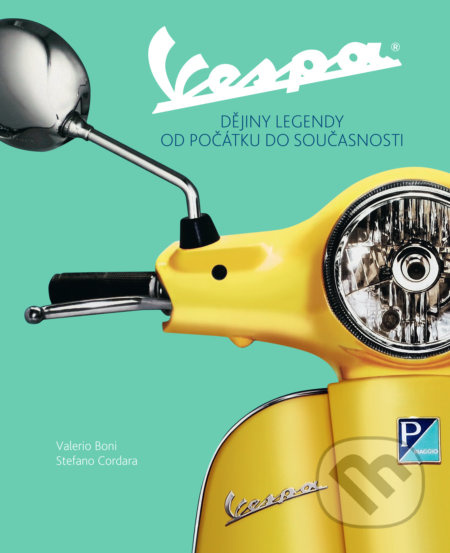 Vespa. Dějiny legendy od počátku do současnosti
