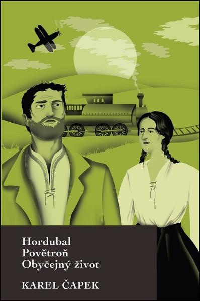 Hordubal, Povětroň, Obyčejný život - Karel Čapek
