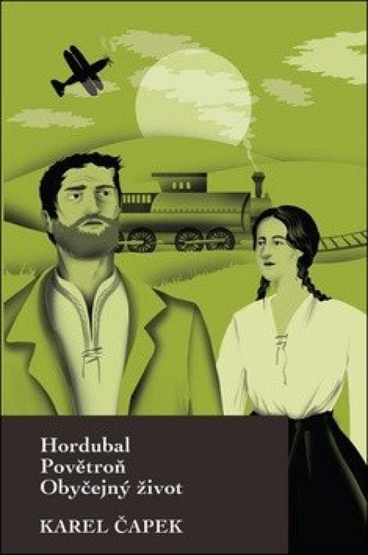 Hordubal, Povětroň, Obyčejný život - Karel Čapek