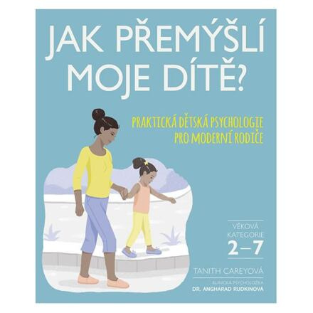 Jak přemýšlí moje dítě? - Tanith Careyová