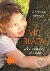 Víc bláta! - Andreas Weber