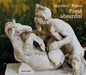 Písně absurdní - Martin C. Putna, Květa Ciznerová