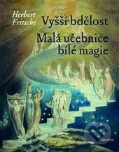 Vyšší bdělost / Malá učebnice bílé magie - Herbert Fritsche