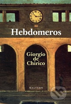 Hebdomeros - Giorgio de Chirico