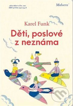 Děti, poslové z neznáma - Karel Funk