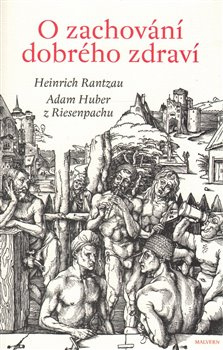 O zachování dobrého zdraví - Heinrich Rantzau, Adam Huber z Riesenpachu