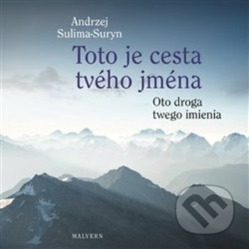 Toto je cesta tvého jména/Oto droga twego imienia - Andrzej Sulima-Suryn