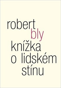 Knížka o lidském stínu - Robert Bly