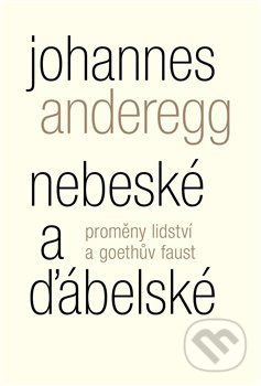 Nebeské a ďábelské - Johannes Anderegg