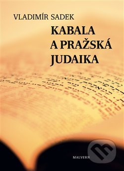 Kabala a pražská judaika - Vladimír Sadek