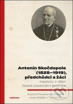 Antonín Skočdopole (1828–1919), předchůdci a žáci - Zuzana Pavelková Čevelová, Alois Křišťan, Tomáš Veber