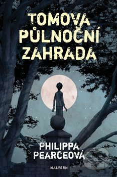 Tomova půlnoční zahrada - Philippa Pearceová
