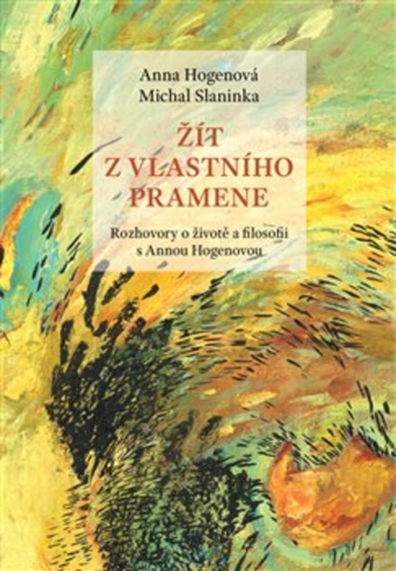 Žít z vlastního pramene - Michal Slaninka, Anna Hogenová