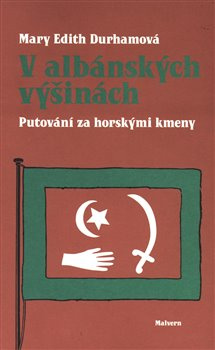 V albánských výšinách - Mary Edith Durhamová
