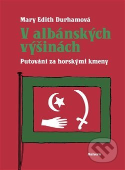 V albánských výšinách - Mary Edith Durhamová