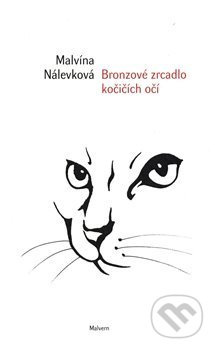 Bronzové zrcadlo kočičích očí - Malvína Nálevková - kniha z kategorie Poezie