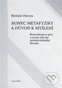Konec metafyziky a důvod k myšlení - Břetislav Horyna