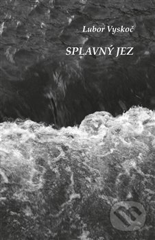 Splavný Jez - Lubor Vyskoč - kniha z kategorie Poezie