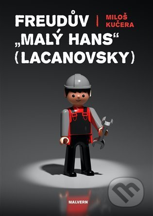 Freudův &quot;Malý Hans&quot; Lacanovsky - Miloš Kučera