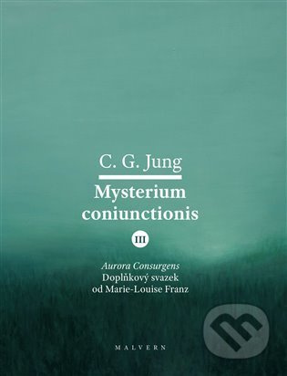 Mysterium Coniunctionis III. - Carl Gustav Jung, Marie-Louise von Franz