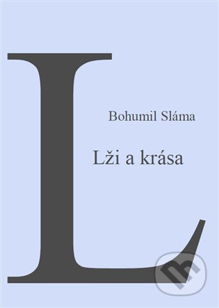Lži a krása - Bohumil Sláma