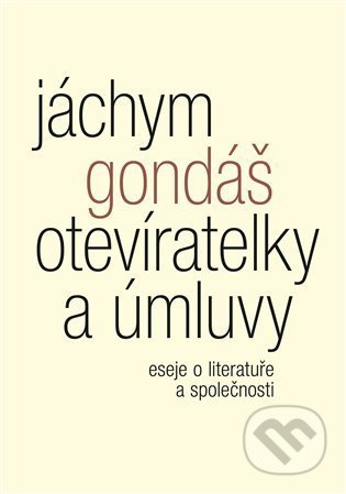 Otevíratelky a úmluvy - Jáchym Gondáš