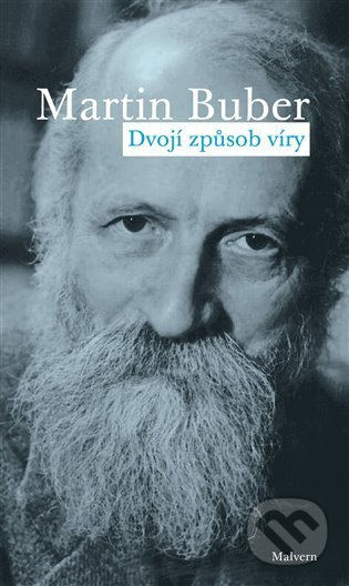 Dvojí způsob víry - Martin Buber