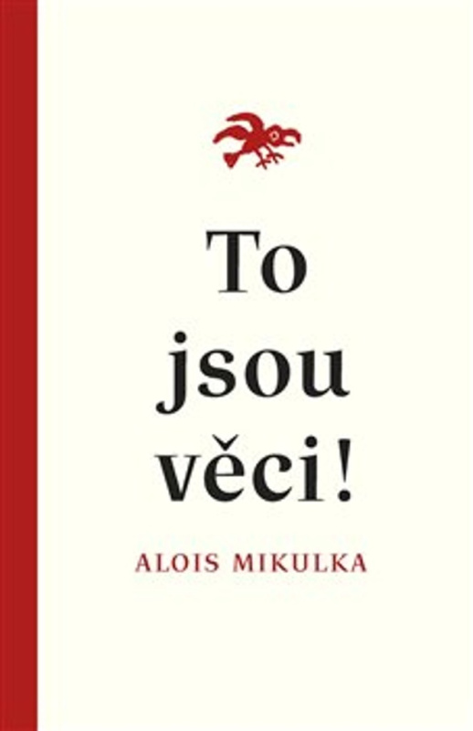 To jsou věci! - Alois Mikulka